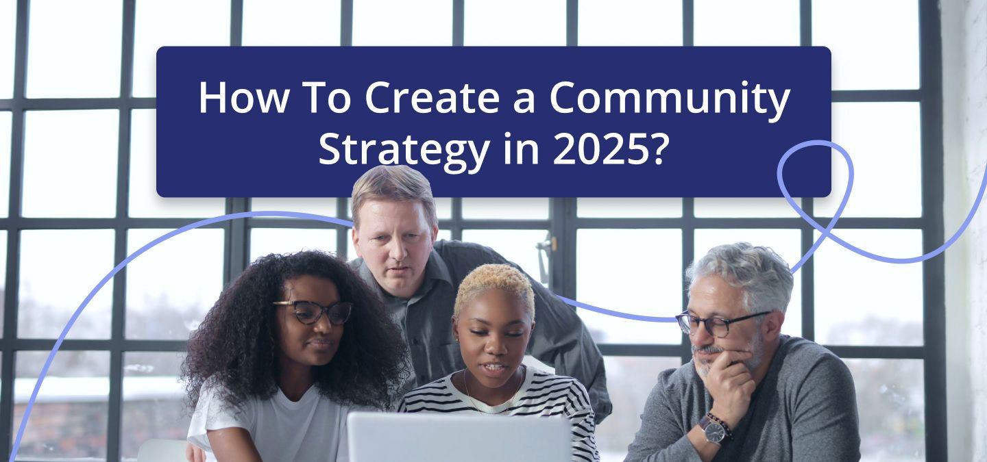 A group of entrepreneurs planning out their community strategy: for 2025