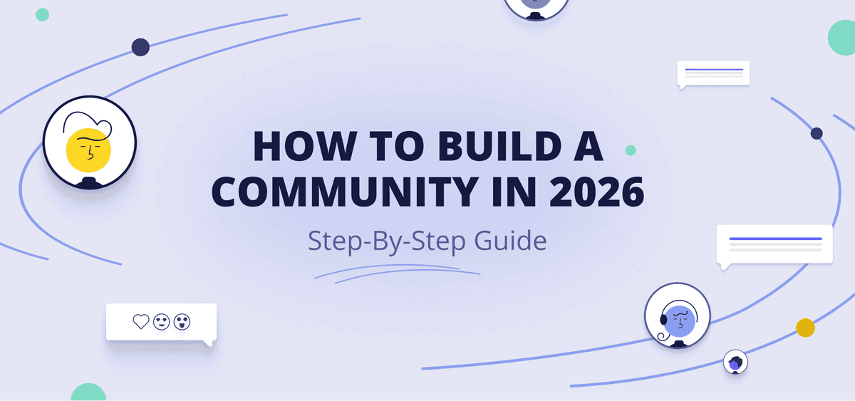 How to Build a Community in 2026: 7 Proven Steps