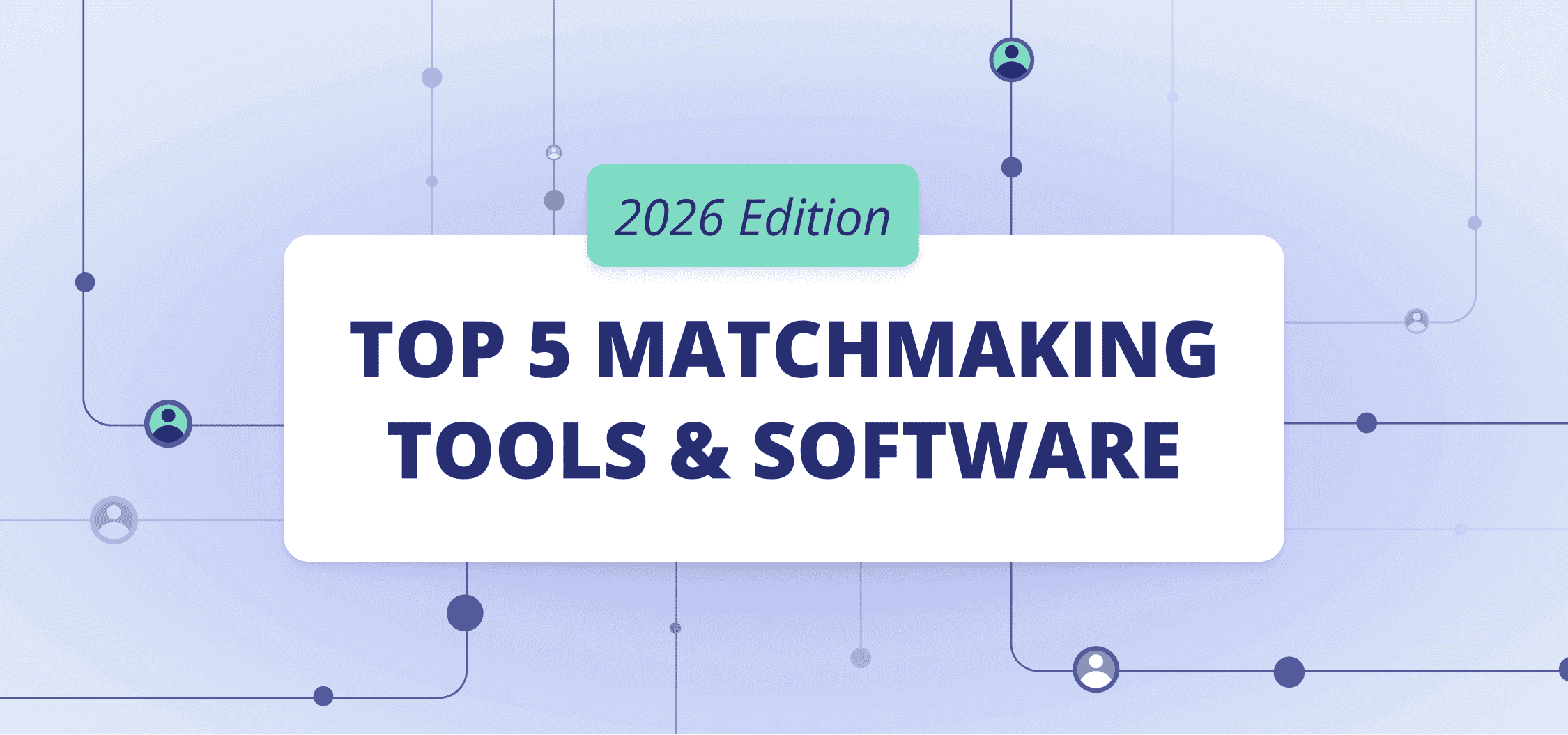 Matchmaking Tools & Software
