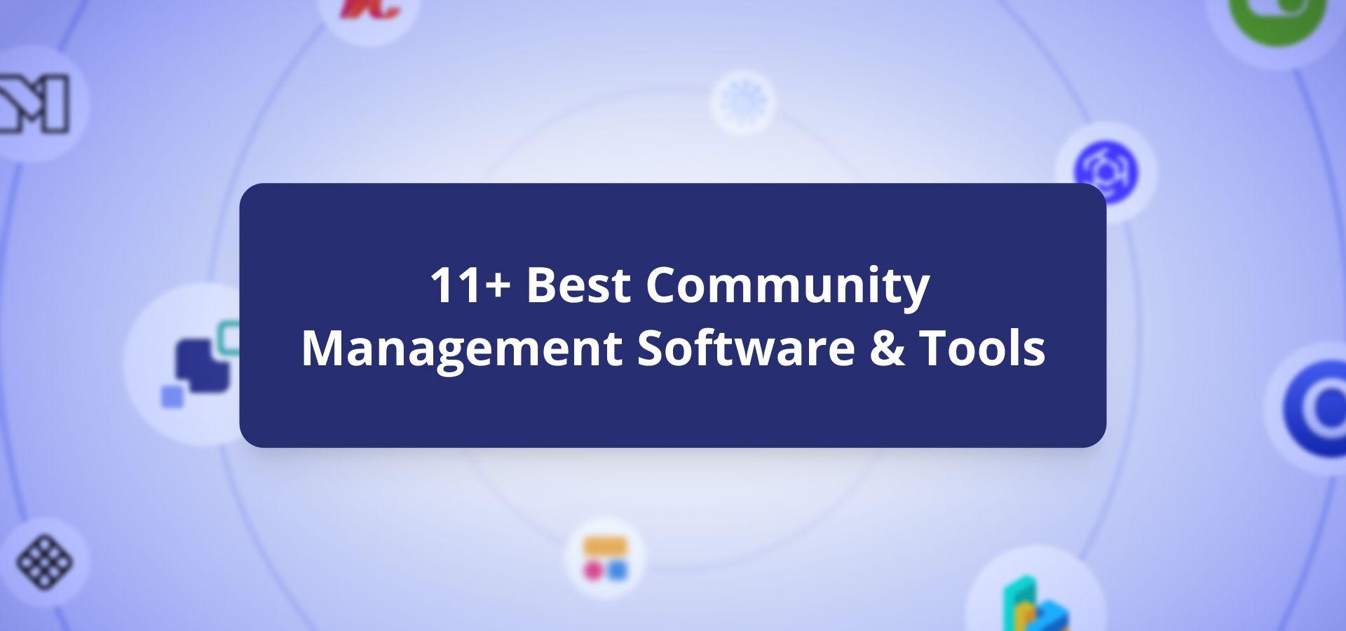 11+ Best Community Management Software & Tools In 2025