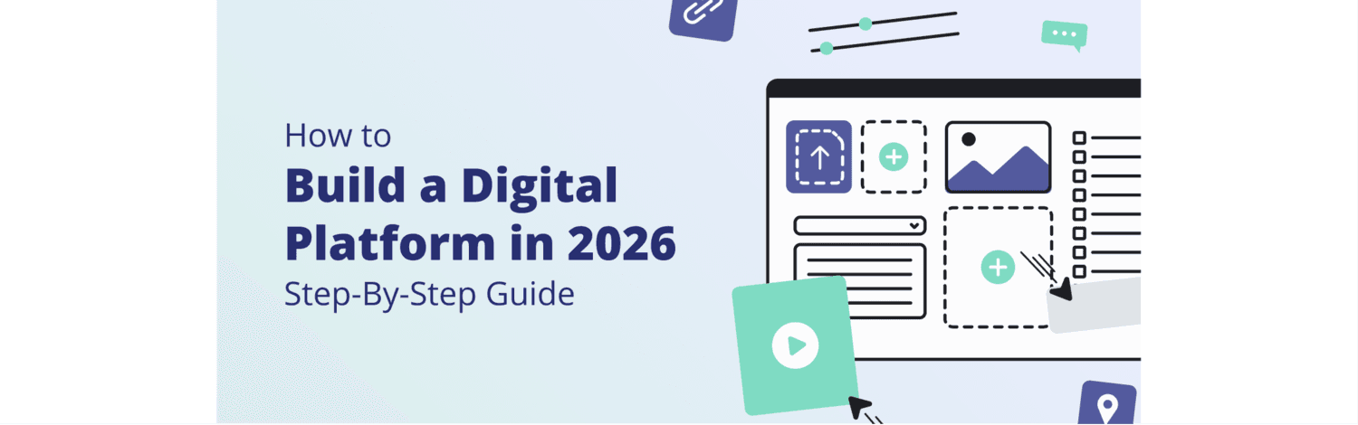 Article image How to Build a Digital Platform in 2026: Step-By-Step Guide