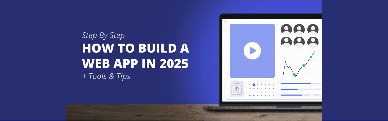 Article image Step By Step How to Build a Web App in 2025 (With Tools & Tips)