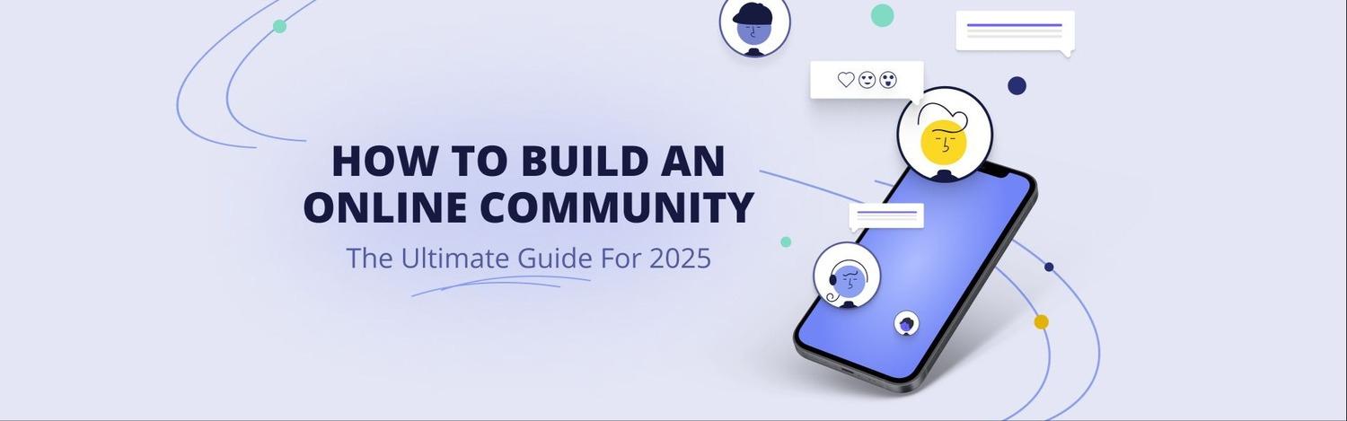 Article How to Build an Online Community: The Ultimate Guide For 2025 image